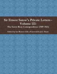 Sir Ernest Satow's Private Letters - Volume III, The Satow-Reay Correspondence (1907-1921)