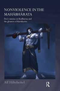 Nonviolence in the Mahabharata : Siva's Summa on Rishidharma and the Gleaners of Kurukshetra (Routledge Hindu Studies Series)