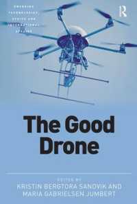 The Good Drone (Emerging Technologies, Ethics and International Affairs)