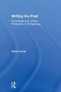 Writing the Past : Knowledge and Literary Production in Archaeology