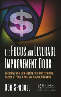 The Focus and Leverage Improvement Book : Locating and Eliminating the Constraining Factor of Your Lean Six Sigma Initiative