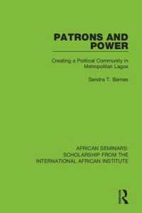 Patrons and Power : Creating a Political Community in Metropolitan Lagos (African Seminars: Scholarship from the International African Institute)