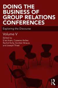 Doing the Business of Group Relations Conferences : Exploring the Discourse (The Group Relations Conferences Series)