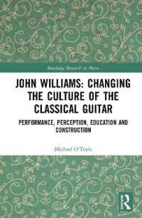 John Williams: Changing the Culture of the Classical Guitar : Performance, perception, education and construction (Routledge Research in Music)