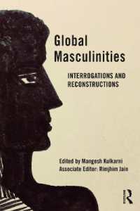 Global Masculinities : Interrogations and Reconstructions