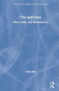 自己の領野：心・身体・環境<br>The Self-Field : Mind, Body and Environment (Routledge Research in Psychology)