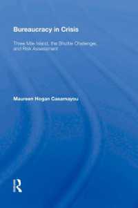 Bureaucracy in Crisis : Three Mile Island, the Shuttle Challenger, and Risk Assessment