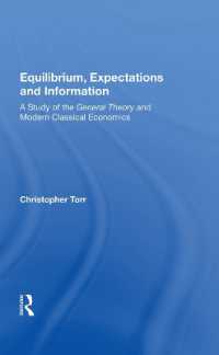 Equilibrium, Expectations, and Information : A Study of the General Theory and Modern Classical Economics