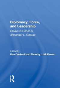 Diplomacy, Force, and Leadership : Essays in Honor of Alexander L. George