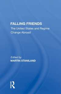 Falling Friends : The United States and Regime Change Abroad