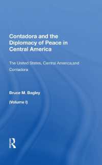 Contadora and the Diplomacy of Peace in Central America : Volume I: The United States, Central America, and Contadora