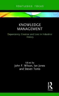 Knowledge Management : Dependency, Creation and Loss in Industrial History (Routledge Focus on Industrial History)