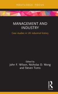 英国産業史：事例研究<br>Management and Industry : Case studies in UK industrial history (Routledge Focus on Industrial History)