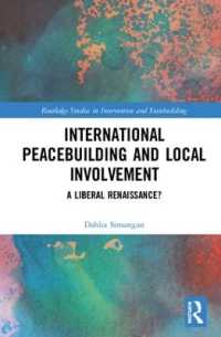 International Peacebuilding and Local Involvement : A Liberal Renaissance? (Routledge Studies in Intervention and Statebuilding)