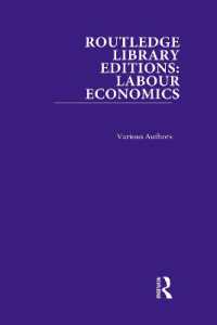 ラウトレッジ名著復刻叢書：労働経済学（全１３巻）<br>Routledge Library Editions: Labour Economics (Routledge Library Editions: Labour Economics)