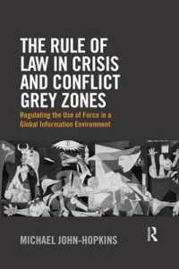 The Rule of Law in Crisis and Conflict Grey Zones : Regulating the Use of Force in a Global Information Environment