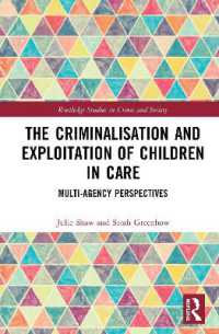 The Criminalisation and Exploitation of Children in Care : Multi-Agency Perspectives (Routledge Studies in Crime and Society)