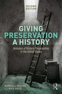 Giving Preservation a History : Histories of Historic Preservation in the United States （2ND）