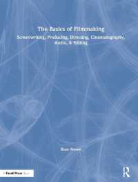 映画製作の基本<br>The Basics of Filmmaking : Screenwriting, Producing, Directing, Cinematography, Audio, & Editing