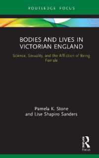 ヴィクトリア朝英国における女性の身体と生<br>Bodies and Lives in Victorian England : Science, Sexuality, and the Affliction of Being Female (Bodies and Lives)