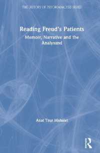 フロイトの患者の回想を読む<br>Reading Freud's Patients : Memoir, Narrative and the Analysand (The History of Psychoanalysis Series)