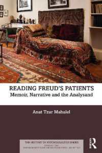 フロイトの患者の回想を読む<br>Reading Freud's Patients : Memoir, Narrative and the Analysand (The History of Psychoanalysis Series)