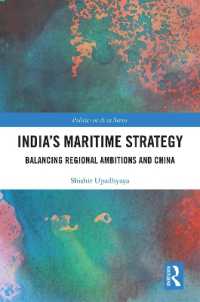 India's Maritime Strategy : Balancing Regional Ambitions and China (Politics in Asia)