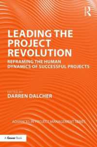 Leading the Project Revolution : Reframing the Human Dynamics of Successful Projects (Routledge Frontiers in Project Management)
