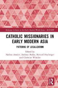 Catholic Missionaries in Early Modern Asia : Patterns of Localization (Religious Cultures in the Early Modern World)