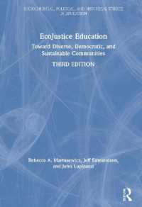 EcoJustice Education : Toward Diverse, Democratic, and Sustainable Communities (Sociocultural, Political, and Historical Studies in Education) （3RD）