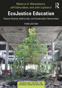 EcoJustice Education : Toward Diverse, Democratic, and Sustainable Communities (Sociocultural, Political, and Historical Studies in Education) （3RD）