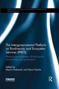 The Intergovernmental Platform on Biodiversity and Ecosystem Services (IPBES) : Meeting the challenge of biodiversity conservation and governance (Routledge Studies in Biodiversity Politics and Management)