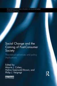 Social Change and the Coming of Post-consumer Society : Theoretical Advances and Policy Implications (Routledge-scorai Studies in Sustainable Consumption)