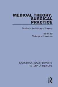 Medical Theory, Surgical Practice : Studies in the History of Surgery (Routledge Library Editions: History of Medicine)