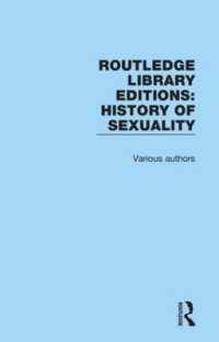 ラウトレッジ名著復刻叢書：性の歴史（全７巻）<br>Routledge Library Editions: History of Sexuality (Routledge Library Editions: History of Sexuality)