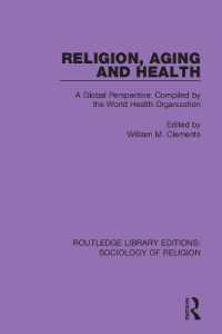Religion, Aging and Health : A Global Perspective: Compiled by the World Health Organization (Routledge Library Editions: Sociology of Religion)