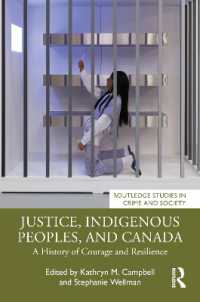 Justice, Indigenous Peoples, and Canada : A History of Courage and Resilience (Routledge Studies in Crime and Society)