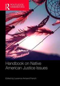 ラウトレッジ版　ネイティブ・アメリカンの刑事司法ハンドブック<br>Routledge Handbook on Native American Justice Issues (Routledge International Handbooks)