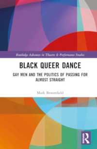 Black Queer Dance : Gay Men and the Politics of Passing for Almost Straight (Routledge Advances in Theatre & Performance Studies)