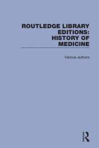 ラウトレッジ名著復刻叢書：医学史（全１４巻）<br>Routledge Library Editions: History of Medicine (Routledge Library Editions: History of Medicine)