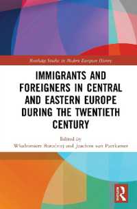移民と外国人の中東欧２０世紀史<br>Immigrants and Foreigners in Central and Eastern Europe during the Twentieth Century (Routledge Studies in Modern European History)