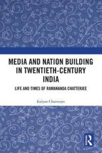Media and Nation Building in Twentieth-Century India : Life and Times of Ramananda Chatterjee