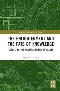 終わらない啓蒙主義時代と知の運命<br>The Enlightenment and the Fate of Knowledge : Essays on the Transvaluation of Values (Routledge Approaches to History)