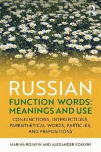 Russian Function Words: Meanings and Use : Conjunctions, Interjections, Parenthetical Words, Particles, and Prepositions