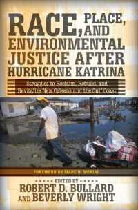 Race, Place, and Environmental Justice after Hurricane Katrina : Struggles to Reclaim, Rebuild, and Revitalize New Orleans and the Gulf Coast