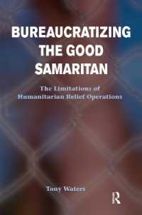 Bureaucratizing the Good Samaritan : The Limitations of Humanitarian Relief Operations