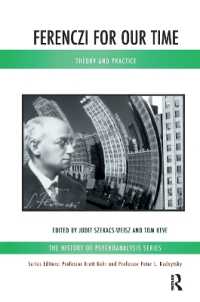 Ferenczi for Our Time : Theory and Practice (The History of Psychoanalysis Series)