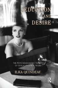 Seduction and Desire : The Psychoanalytic Theory of Sexuality since Freud