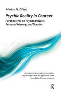 Psychic Reality in Context : Perspectives on Psychoanalysis, Personal History, and Trauma (The International Psychoanalytical Association Psychoanalytic Ideas and Applications Series)