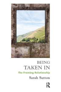 Being Taken in : The Framing Relationship